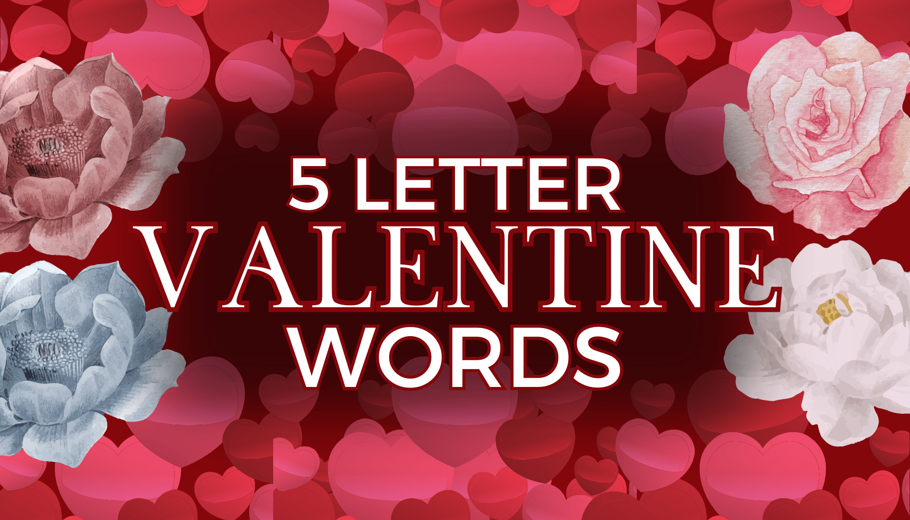 5 letter Valentine words