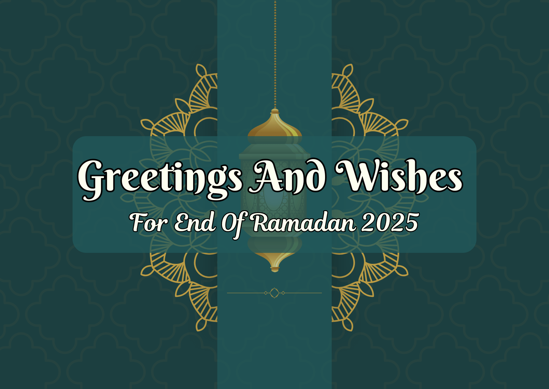 Greetings and wishes for end of ramadan 2025