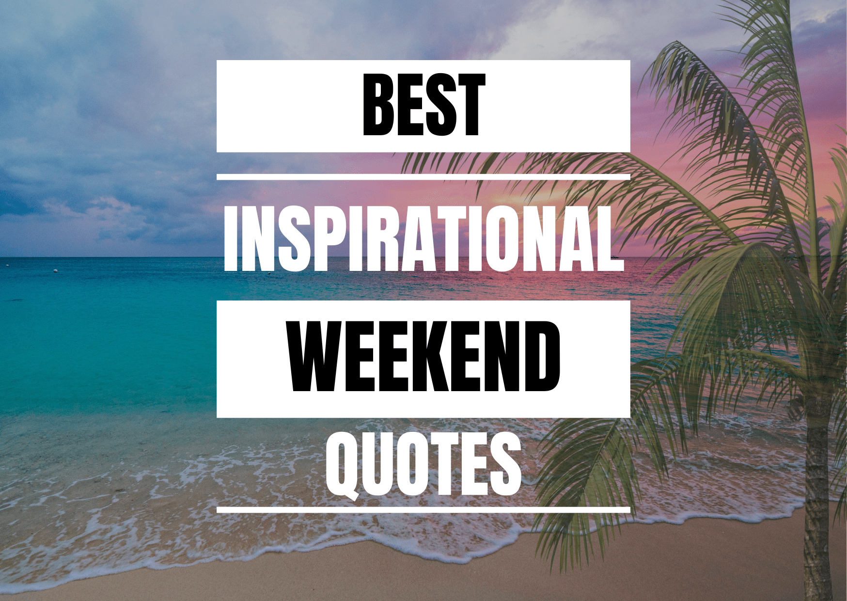 Inspirational quotes for the weekend