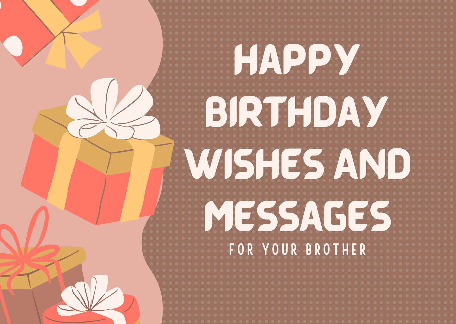 Birthday wishes and messages for your brother