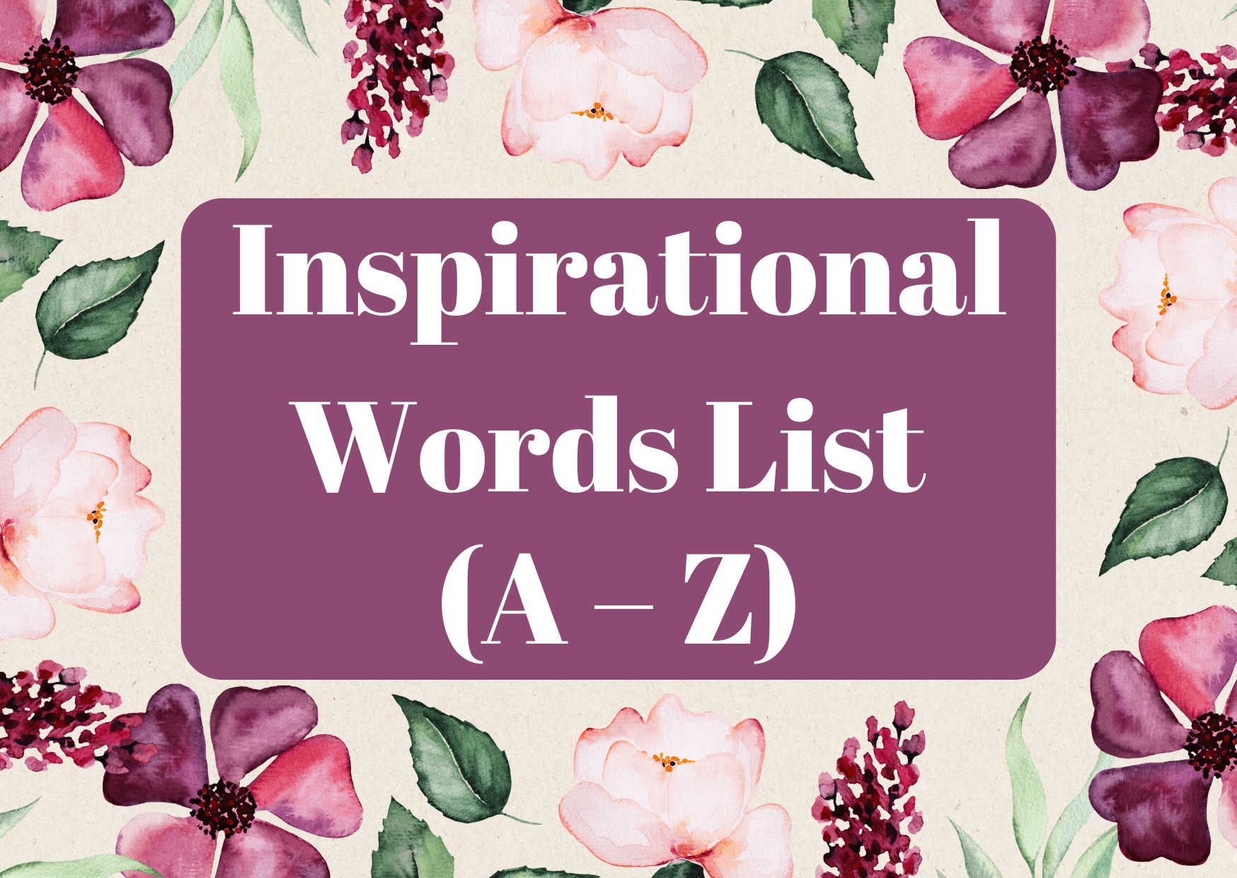 Inspirational words list (A – Z)