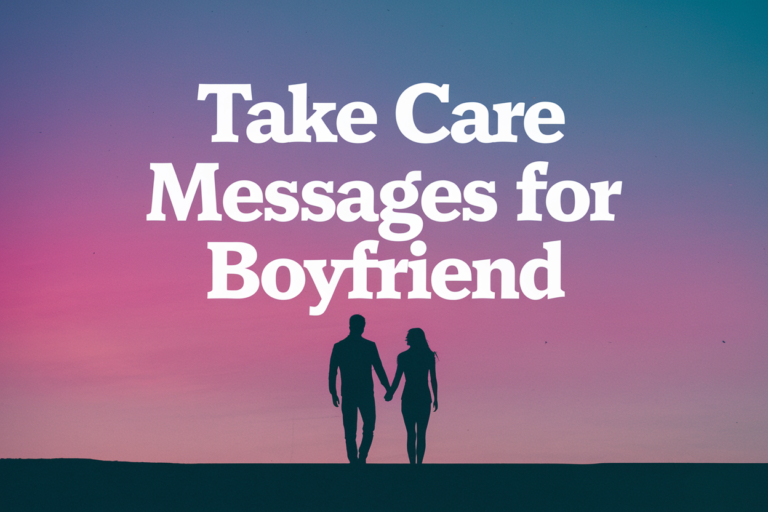 Take Care Messages For Boyfriend