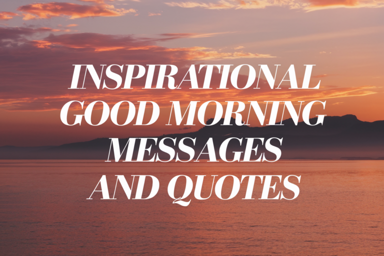 Inspirational Good Morning Messages and Quotes