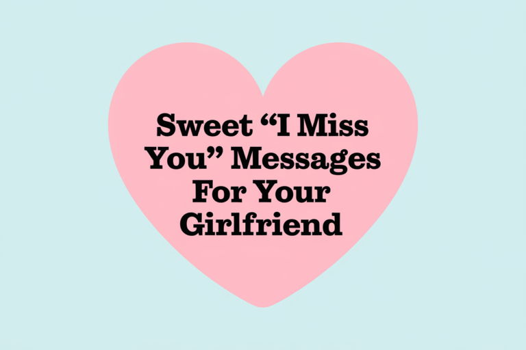 Sweet ‘I Miss You’ Messages For Your Girlfriend