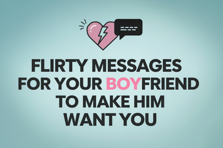 Flirty Messages For Your Boyfriend To Make Him Want You