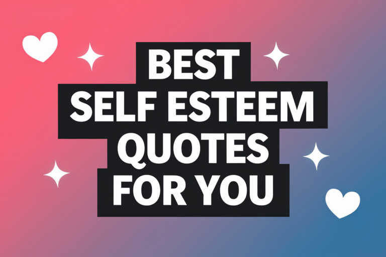 Best self esteem quotes for you
