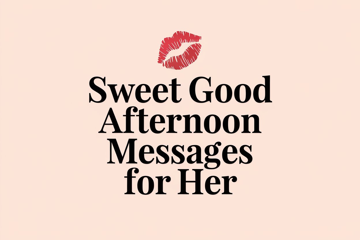 Sweet Good Afternoon Messages For Her
