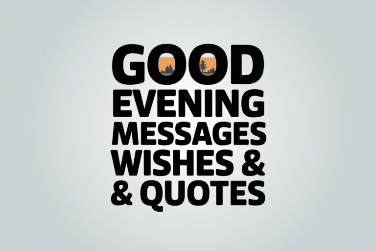Good Evening Messages, Wishes & Quotes