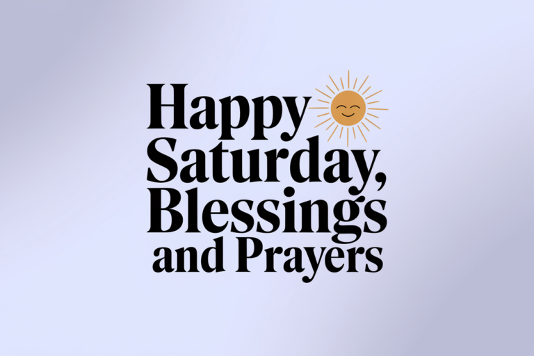 Happy Saturday Blessings and Prayers