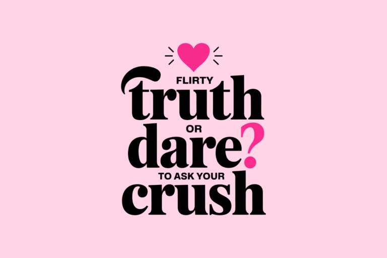 Flirty Truth or Dare Questions to Ask Your Crush