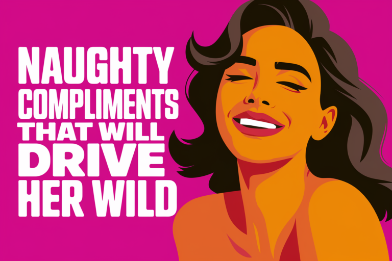 Naughty Compliments That Will Drive Her Wild
