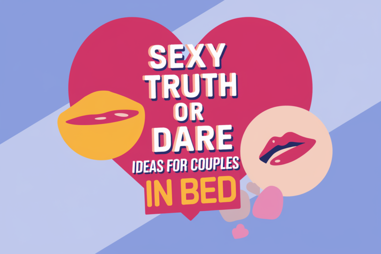 Sexy Truth or Dare Ideas for Couples in Bed