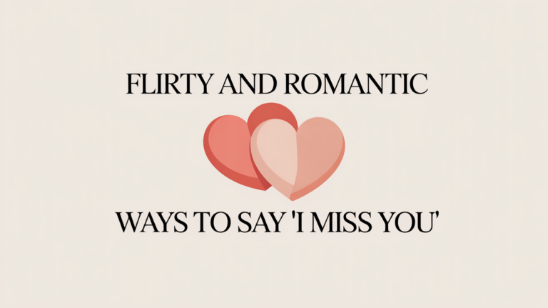 Flirty and Romantic Ways to Say ‘I Miss You’