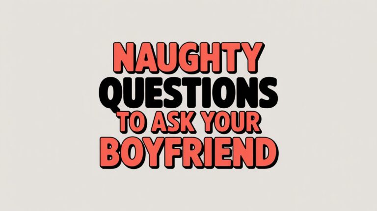Naughty Questions To Ask Your Boyfriend